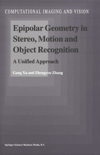 Gang Xu, Zhengyou Zhang - Epipolar Geometry in Stereo, Motion and Object Recognition, Inbunden