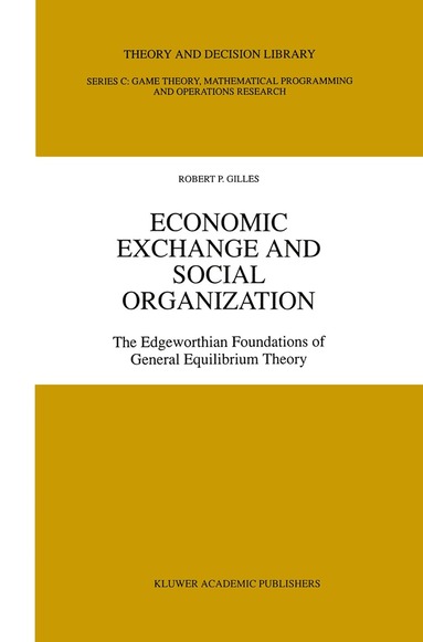 Robert P. Gilles - Economic Exchange and Social Organization, Inbunden