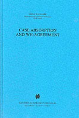 Case Absorption and WH-Agreement 1