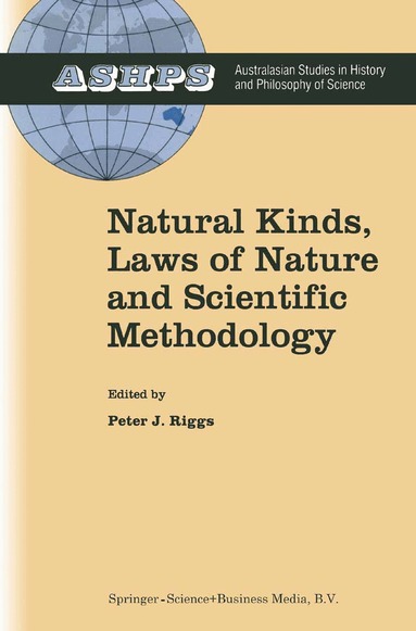 Peter J. Riggs - Natural Kinds, Laws of Nature and Scientific Methodology, Inbunden