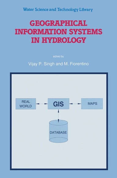 V.P. Singh, M. Fiorentino - Geographical Information Systems in Hydrology, Inbunden