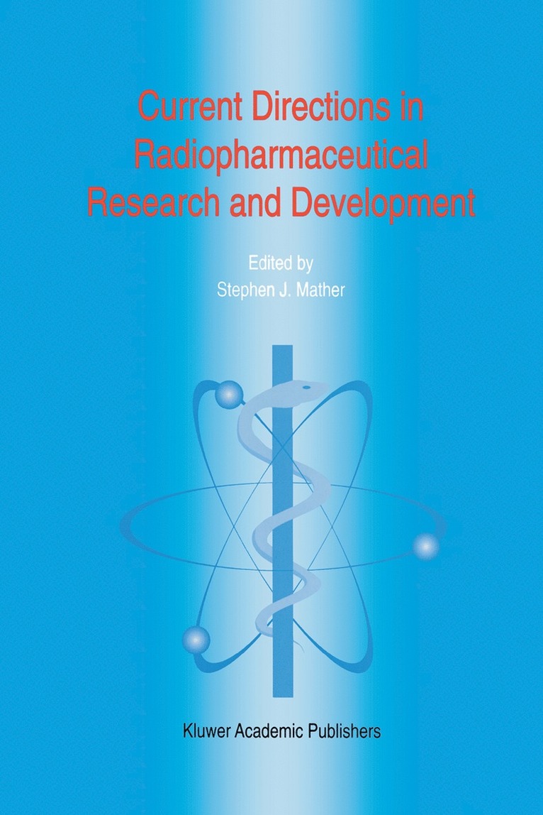 Steven J. Mather - Current Directions in Radiopharmaceutical Research and Development, Inbunden