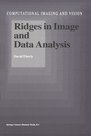 D. Eberly - Ridges in Image and Data Analysis, Inbunden