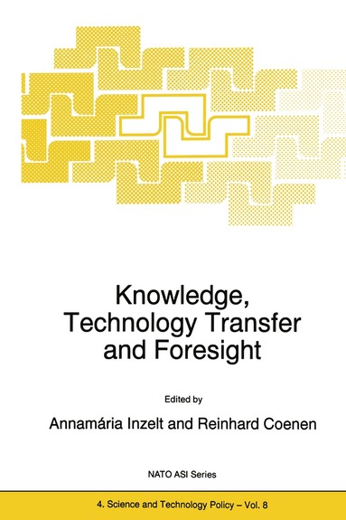 A. Inzelt, R. Coenen - Knowledge, Technology Transfer and Foresight, Inbunden