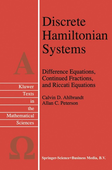Calvin Ahlbrandt, A.C. Peterson - Discrete Hamiltonian Systems, Inbunden