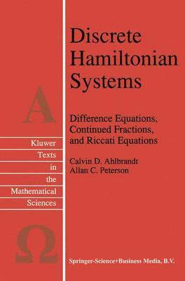 Calvin Ahlbrandt, A.C. Peterson, A. C. Peterson, A C Peterson - Discrete Hamiltonian Systems, Inbunden