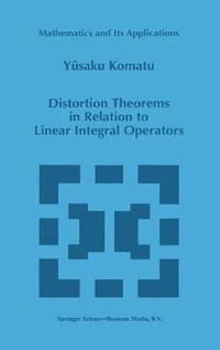 bokomslag Distortion Theorems in Relation to Linear Integral Operators