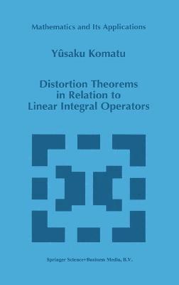 bokomslag Distortion Theorems in Relation to Linear Integral Operators