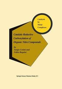 bokomslag Catalytic Reductive Carbonylation of Organic Nitro Compounds