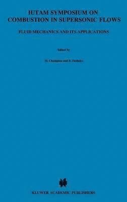M. Champion, B. Deshaies - IUTAM Symposium on Combustion in Supersonic Flows, Inbunden
