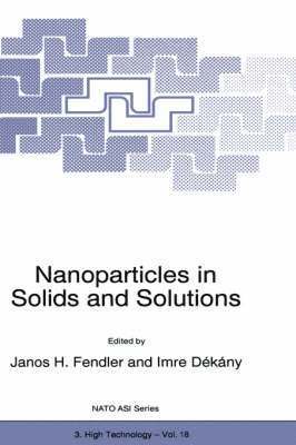 Nanoparticles in Solids and Solutions 1