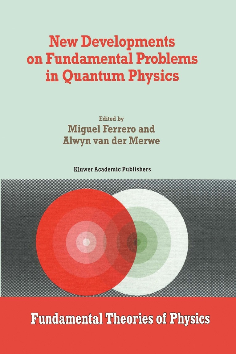 New Developments on Fundamental Problems in Quantum Physics 1