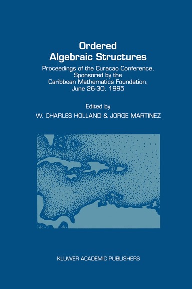 W.C. Holland, Jorge Martínez - Ordered Algebraic Structures, Inbunden