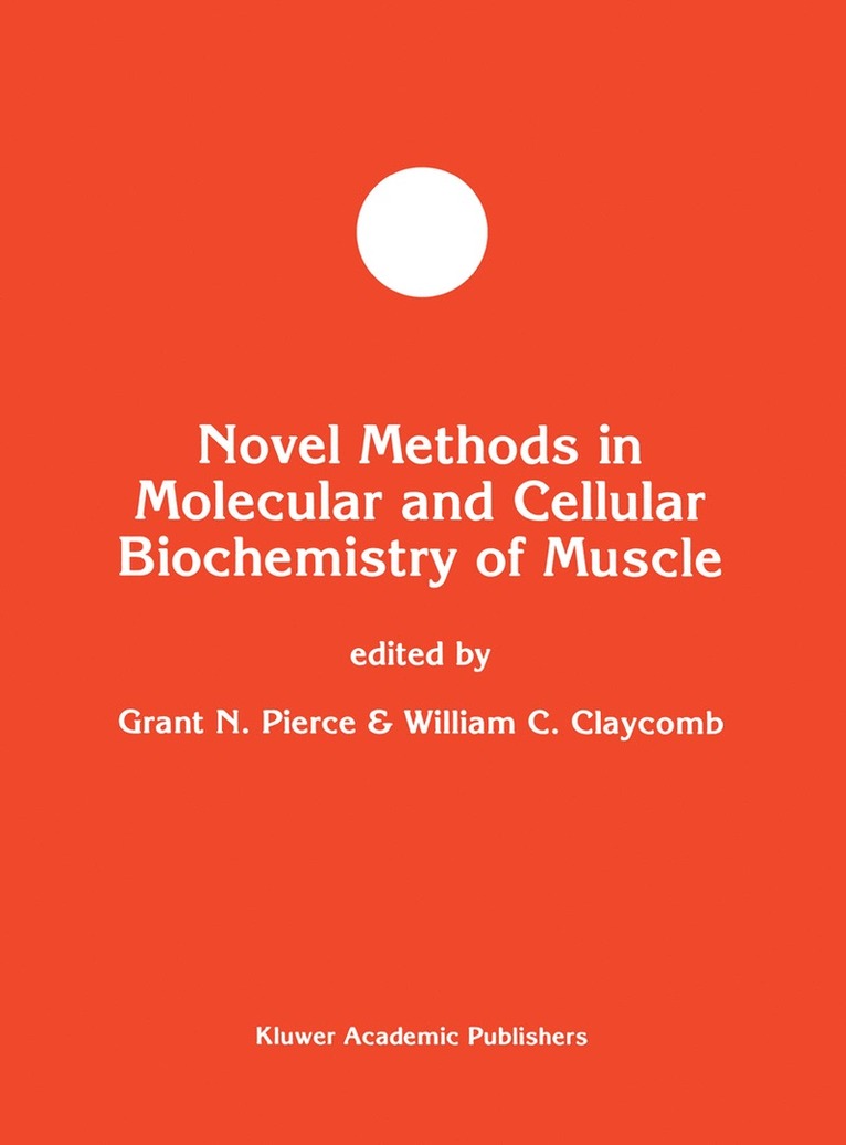 Grant N. Pierce, William C. Claycomb - Novel Methods in Molecular and Cellular Biochemistry of Muscle, Inbunden