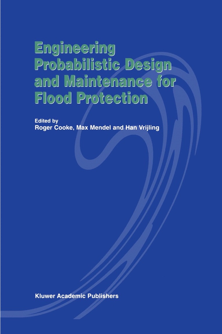 Engineering Probabilistic Design and Maintenance for Flood Protection