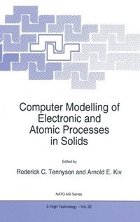 bokomslag Computer Modelling of Electronic and Atomic Processes in Solids