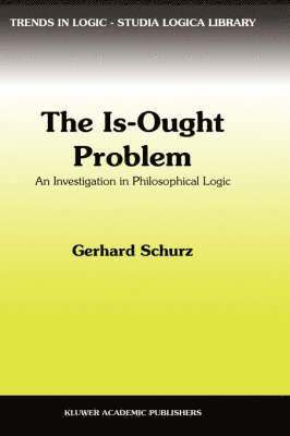 G. Schurz - Is-Ought Problem, Inbunden