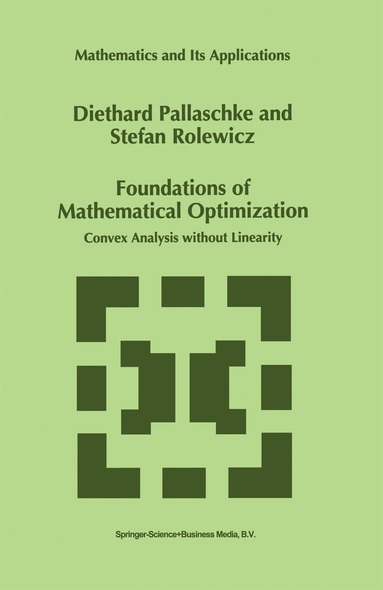 Diethard Ernst Pallaschke, S. Rolewicz - Foundations of Mathematical Optimization, Inbunden