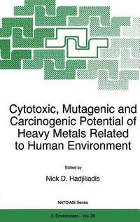 bokomslag Cytotoxic, Mutagenic and Carcinogenic Potential of Heavy Metals Related to Human Environment