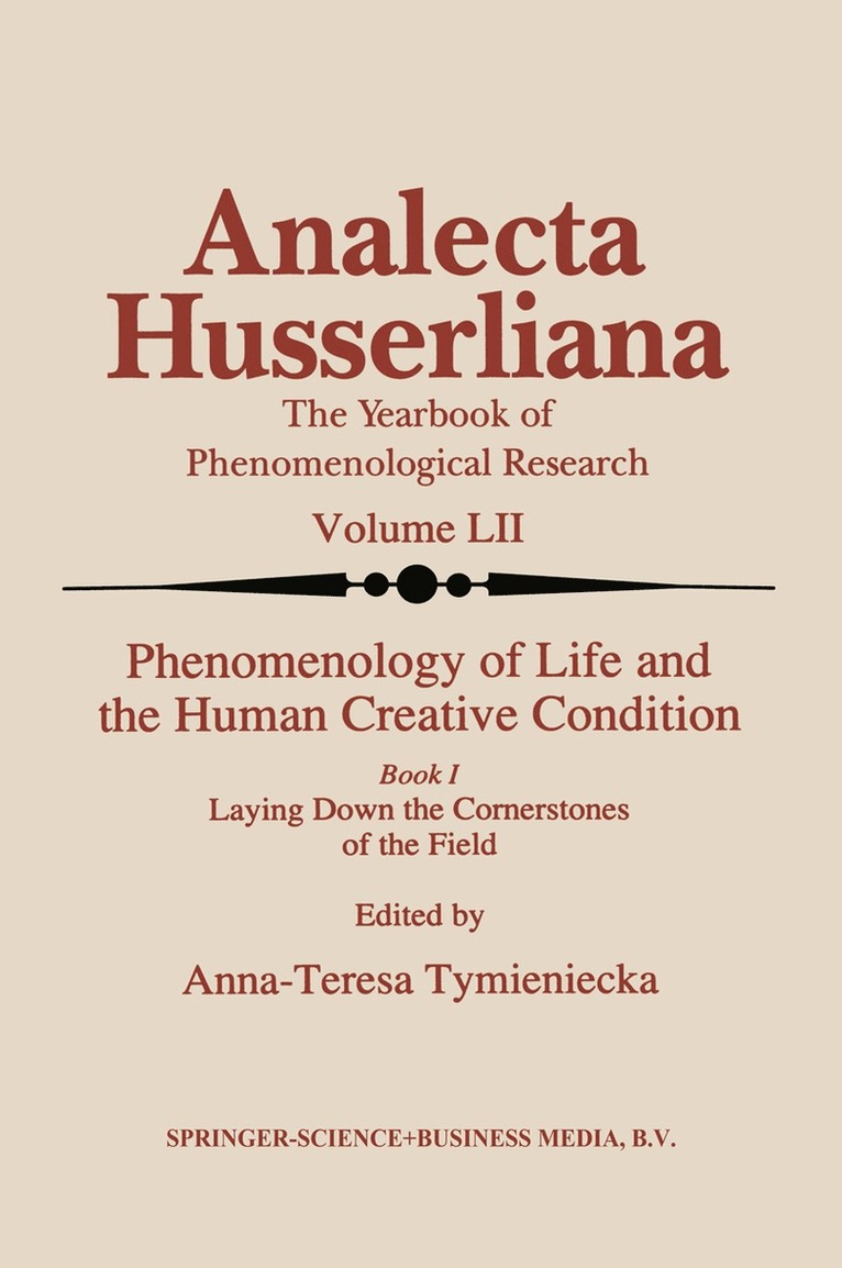 Anna-Teresa Tymieniecka - Phenomenology of Life and the Human Creative Condition, Inbunden