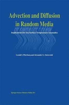 Advection and Diffusion in Random Media 1