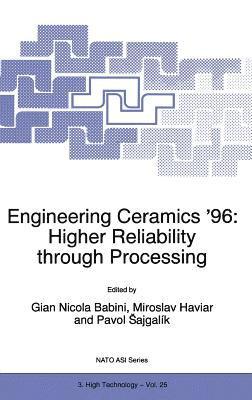 Engineering Ceramics ’96: Higher Reliability through Processing
