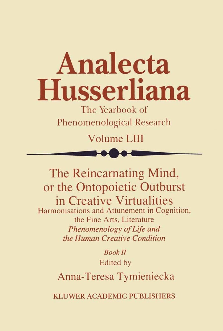Anna-Teresa Tymieniecka - Reincarnating Mind, or the Ontopoietic Outburst in Creative Virtualities, Inbunden