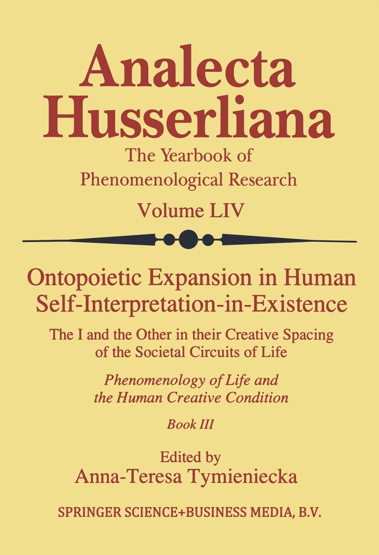 Anna-Teresa Tymieniecka - Ontopoietic Expansion in Human Self-Interpretation-in-Existence, Inbunden