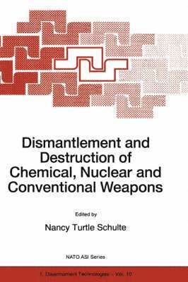 N. Schulte - Dismantlement and Destruction of Chemical, Nuclear and Conventional Weapons, Inbunden