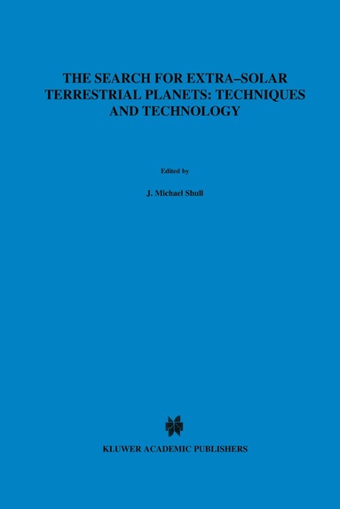 J.M. Shull, Harley A. Thronson Jr., S. Alan Stern - Search for Extra-Solar Terrestrial Planets: Techniques and Technology, Inbunden
