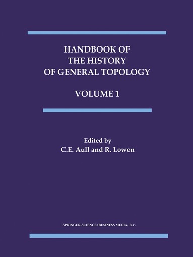 C.E. Aull, R. Lowen - Handbook of the History of General Topology, Inbunden