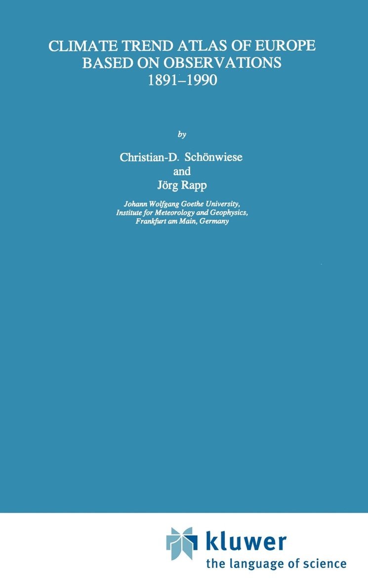 Christian-D. Schönwiese, J. Rapp - Climate Trend Atlas of Europe Based on Observations 1891–1990, Inbunden