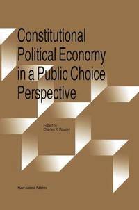 bokomslag Constitutional Political Economy in a Public Choice Perspective