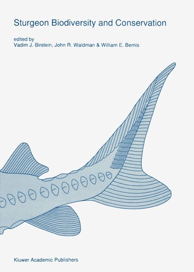 Vadim J. Birstein, John R. Waldman, William E. Bemis - Sturgeon biodiversity and conservation, Inbunden