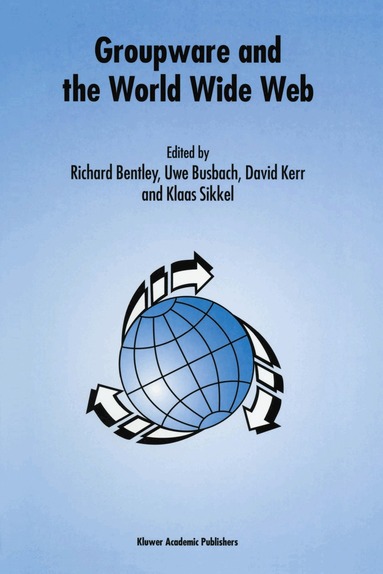 Richard Bentley, Uwe Busbach, David Kerr, Klaas Sikkel - Groupware and the World Wide Web, Inbunden