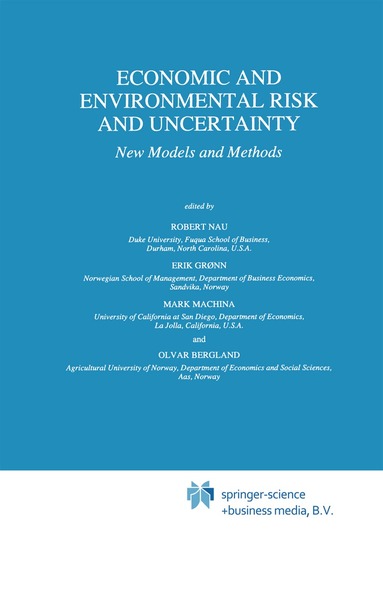 Robert Nau, Erik Grønn, Mark J. Machina, Olvar Bergland - Economic and Environmental Risk and Uncertainty, Inbunden