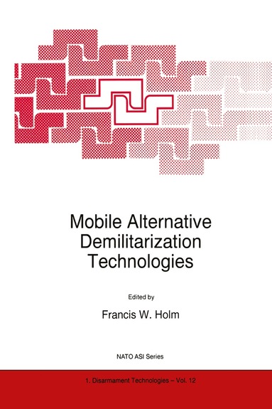 F.W. Holm - Mobile Alternative Demilitarization Technologies, Inbunden