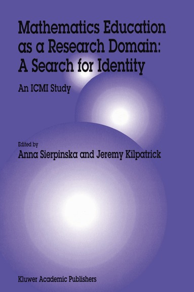 Anna Sierpinska, Jeremy Kilpatrick - Mathematics Education as a Research Domain: A Search for Identity, Häftad
