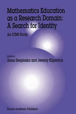 Anna Sierpinska, Jeremy Kilpatrick - Mathematics Education as a Research Domain: A Search for Identity, Häftad