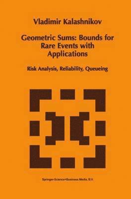 Vladimir V. Kalashnikov - Geometric Sums: Bounds for Rare Events with Applications, Inbunden