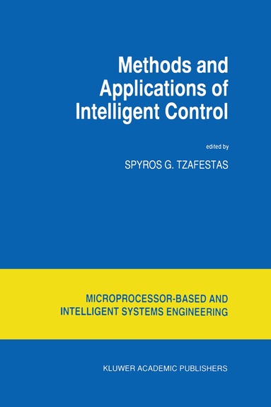 S.G. Tzafestas - Methods and Applications of Intelligent Control, Inbunden