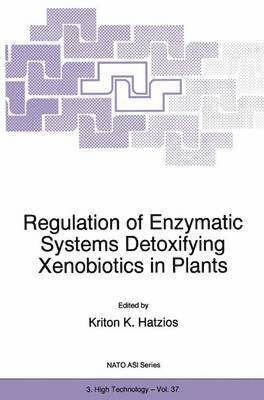 Regulation of Enzymatic Systems Detoxifying Xenobiotics in Plants 1