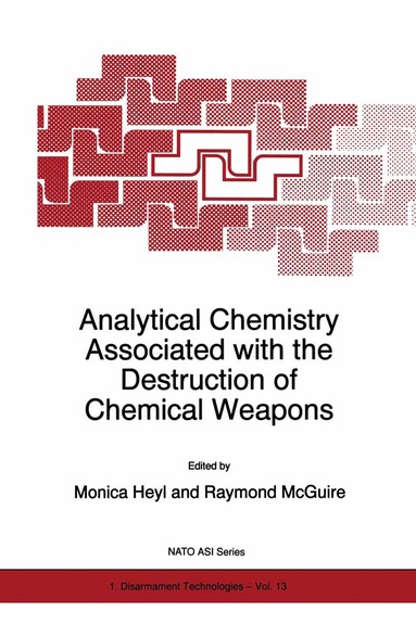 M. Heyl, Raymond R. McGuire - Analytical Chemistry Associated with the Destruction of Chemical Weapons, Inbunden