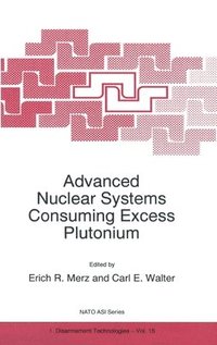 bokomslag Advanced Nuclear Consuming Excess Plutonium