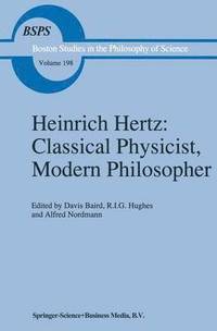 bokomslag Heinrich Hertz: Classical Physicist, Modern Philosopher