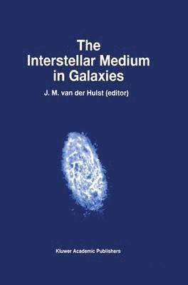 J.M. van der Hulst - Interstellar Medium in Galaxies, Inbunden