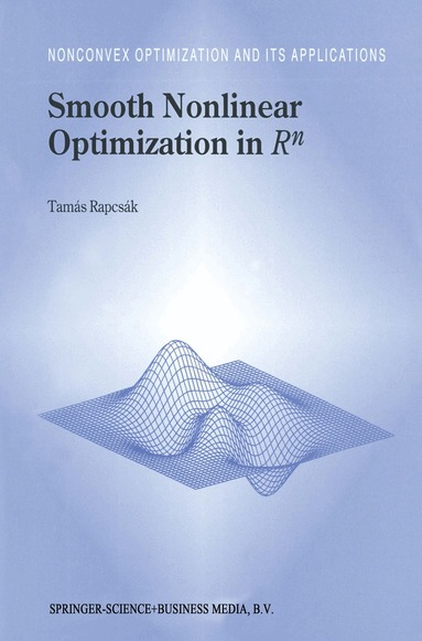 Tamás Rapcsák - Smooth Nonlinear Optimization in Rn, Inbunden