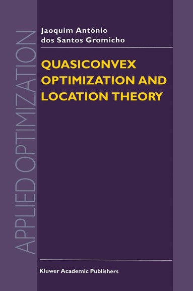 J.A. dos Santos Gromicho - Quasiconvex Optimization and Location Theory, Inbunden