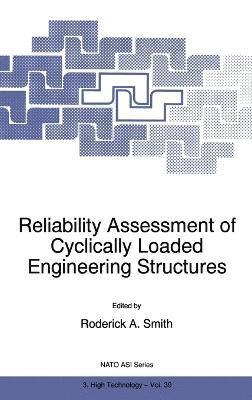 Reliability Assessment of Cyclically Loaded Engineering Structures 1