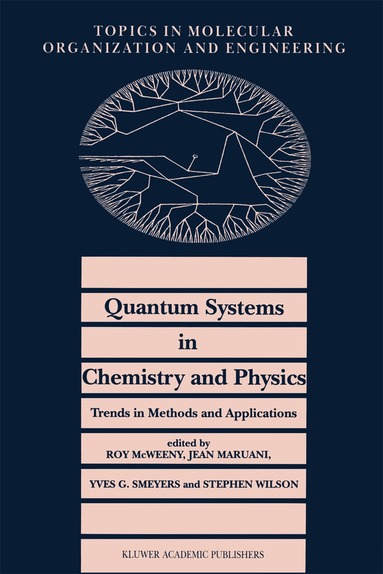 R. McWeeny, Jean Maruani, Y.G. Smeyers, S. Wilson - Quantum Systems in Chemistry and Physics. Trends in Methods and Applications, Inbunden